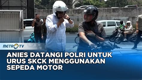 KAWAL PEMILU SKCK Bakal Capres Anies Baswedan Telah Diterbitkan Oleh