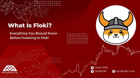 What Is Floki Everything You Should Know Before Investing In Floki