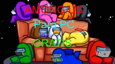 Como Descargar Among Us Para Pc Gratis Youtube