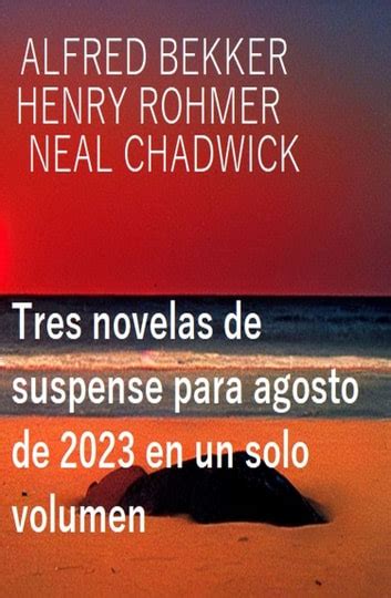 Tres Novelas De Suspense Para Agosto De En Un Solo Volumen Ebook