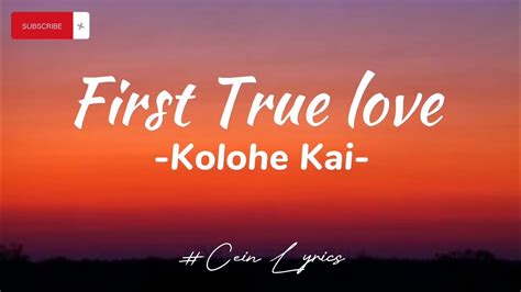 Kolohe Kai First True Love Lyrics Youtube