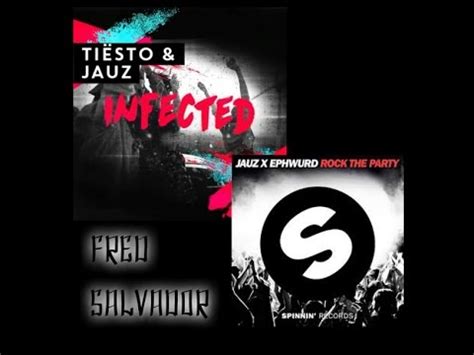 Rock The Party Infected Jauz Ft Ephwurd Tiesto Fred Salvador Mix