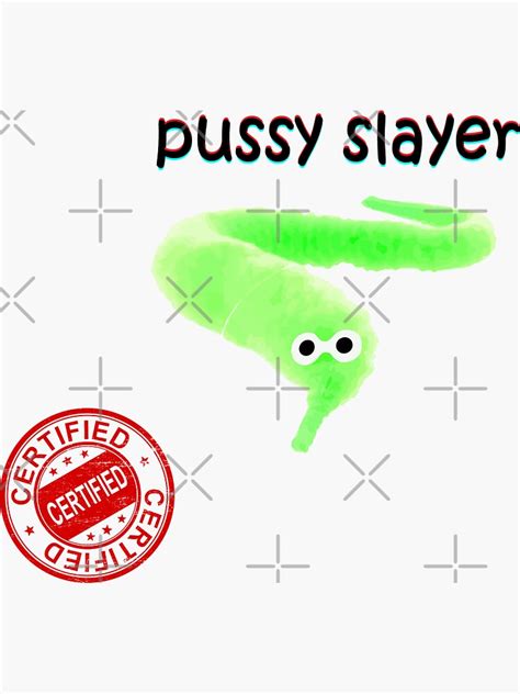 Certified Pussy Slayer Sticker For Sale By Zubayerhasan Redbubble