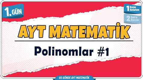 Polinomlar Konu Anlat M G Nde Ayt Matematik Kamp G N Rehber