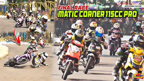 PERSAINGA MEMANAS HINGGA ADU SENGGOLFINAL RACE MATIC CORNER 115CC PRO