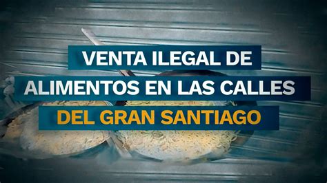 Venta Ilegal De Alimentos En La Capital Los Peligros De Consumir Comida Callejera Chilevisión