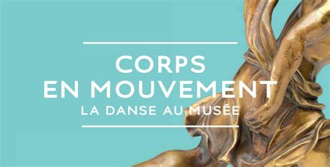 Exposition Paris Expo Le Corps En Mouvement Au Mus E Du Louvre