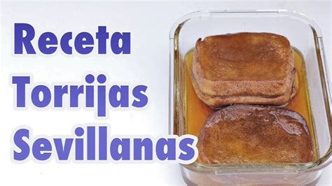 C Mo Hacer Torrijas Sevillanas Receta Dulces De Semana Santa Youtube