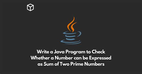 Write A Java Program To Check Whether A Number Can Be Expressed As Sum Of Two Prime Numbers