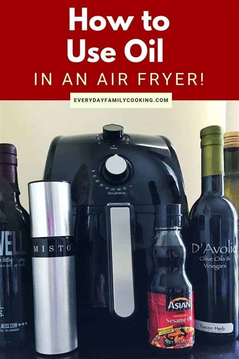 Can You Put Oil In An Air Fryer? | Everyday Family Cooking