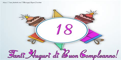 Tanti Auguri Di Buon Compleanno 18 Anni Messaggiauguricartoline