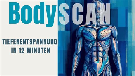 Bodyscan Entspannung für Geist und Körper in 12 Minuten YouTube