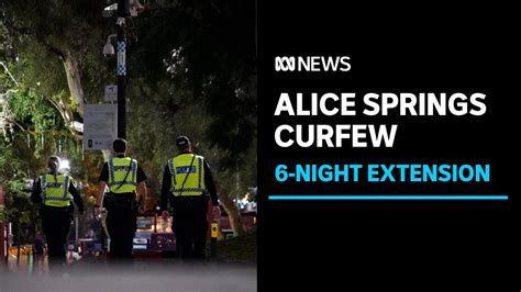 Youth Curfew In Alice Springs Extended By Six Nights ABC News YouTube