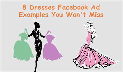 8 Dresses Facebook Ad Examples You Won T Miss