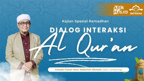 KAJIAN MENJELANG BERBUKA DIALOG INTERAKSI DENGAN AL QUR AN USTADZ