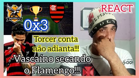 React Reações Nova Iguaçu 0x3 Flamengo final do campeonato Carioca