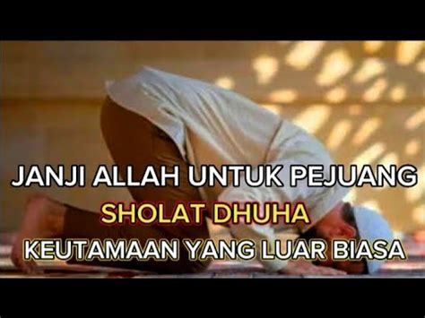 Allah Janjikan Ini Kepada Pejuang Sholat Dhuha Sungguh Keutamaan Yang