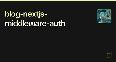 Blog Nextjs Middleware Auth Codesandbox