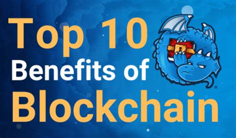 The Top 10 Benefits of Implementing Blockchain in 2020. - Dragonchain