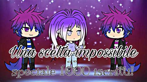 Una Scelta Impossibile 2 Gacha Life ITA YouTube