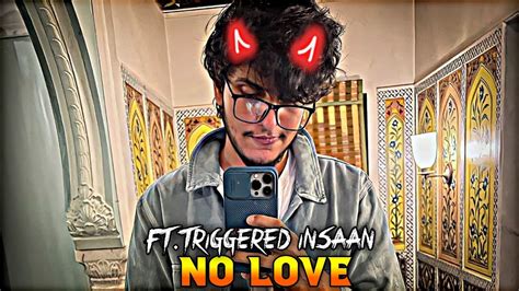 No Love X Ft Triggered Insaan🔥😈 Triggered Insaan Edit Status T2 Edits Triggeredinsaan Youtube