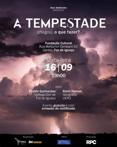 A Tempestade Chegou O Que Fazer Evento Com Parceria Da Rpc Unila