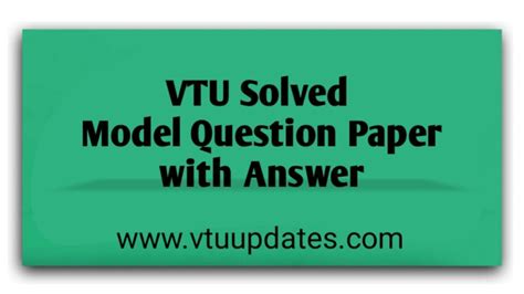 Vtu Solved Model Question Papers Of All Semesters With Answer Vtu Updates