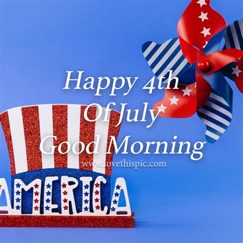 Happy 4th Of July Good Morning Pictures Photos And Images For