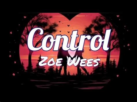 Control Zoe Wees Lyrics Youtube