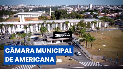 C Mara Municipal De Americana Youtube