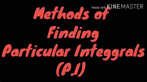 Methods Of Finding Particular Integrals P I Youtube