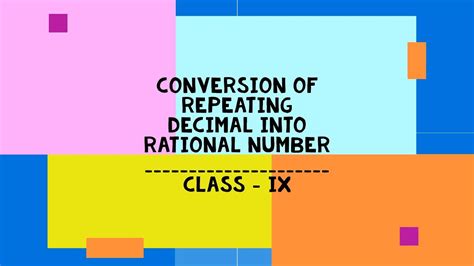 Conversion Of Repeating Decimal Into Rational Number Class Ix Ncert Champions Smart