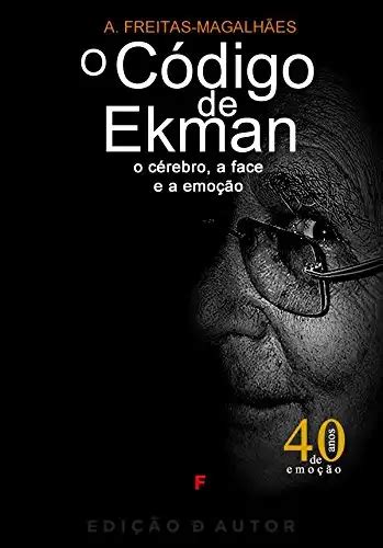 O Código de Ekman O Cérebro a Face e a Emoção edição revista e