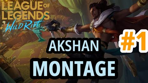 Wild Rift Akshan Montage Part 1 Akshan Gameplay Wild Rift Youtube