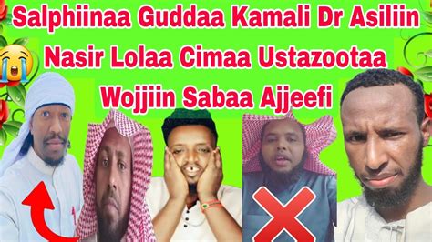 Woli Ajjeese Kamali Abdalla Maratee Ummata Marachee Dr Asilii Nasir