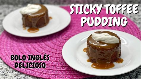 Sticky Toffee Pudding Bolo Ingl S F Cil E Delicioso Como Fazer