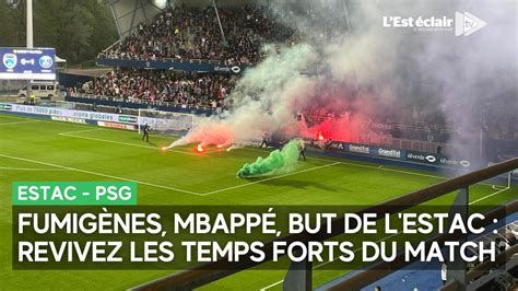 Mbappé fumigènes et but de l Estac revivez le match contre le PSG