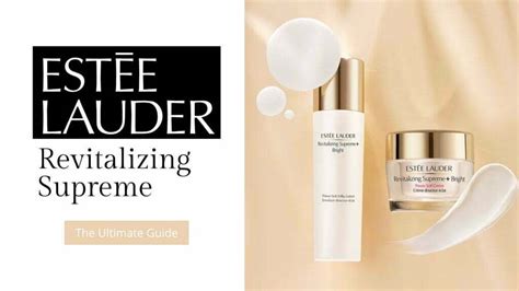 Estée Lauder Revitalizing Supreme: The Ultimate Guide