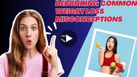 Myth Vs Fact Debunking Common Weight Loss Misconceptions Perfect Wishes Youtube