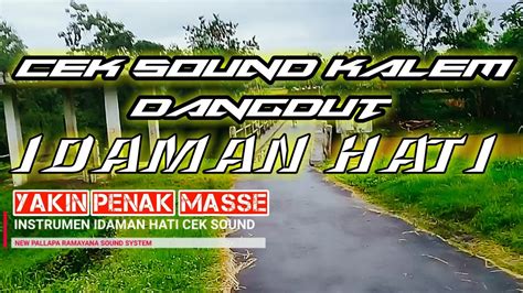 Cek Sound Dangdut Kalem Full Bass Glerr Horeg Idaman Hati New Pallapa