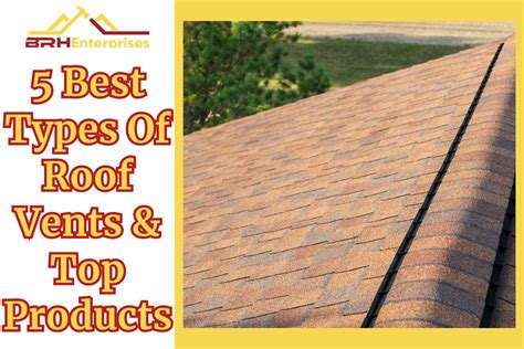 5 Best Types Of Roof Vents & Top Products