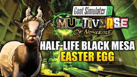 Goat Simulator 3 Half Life Black Mesa Easter Egg Multiverse Of