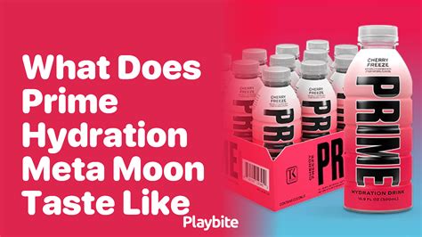 What Does Prime Hydration S Meta Moon Taste Like Playbite