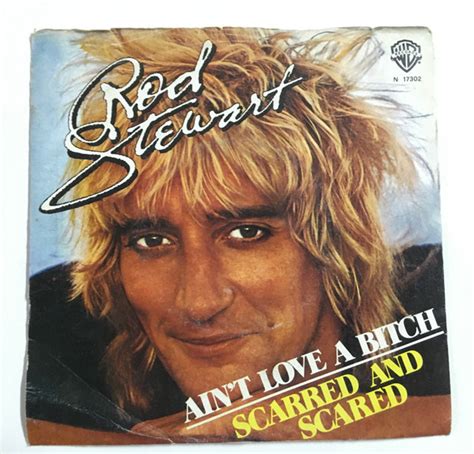 Rod Stewart Ain T Love A Bitch Scarred And Scared Vinyl