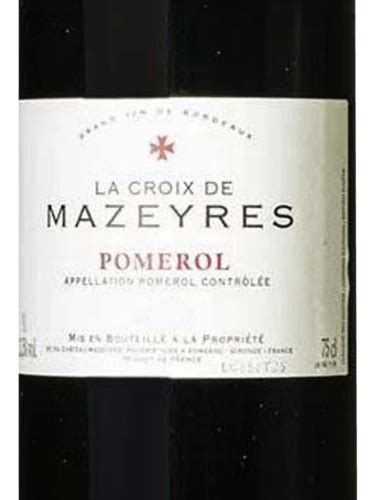 Ch Teau Mazeyres La Croix De Mazeyres Pomerol Vivino Us