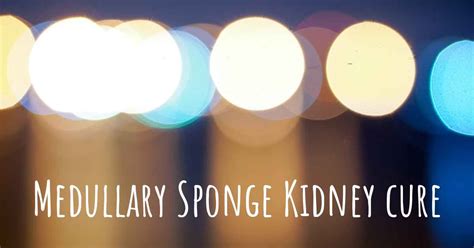 Does Medullary Sponge Kidney Have A Cure