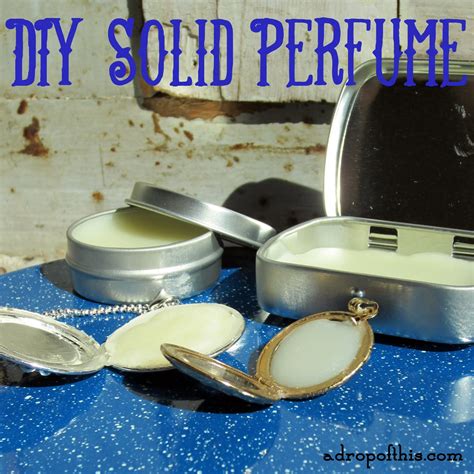 A Drop of This: DIY Solid Perfume