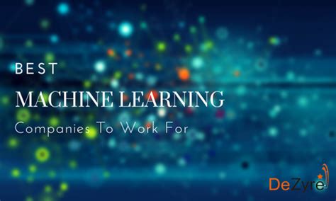 Top Machine Learning Companies To Work For In 2023