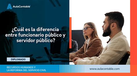 ¿cuál Es La Diferencia Entre Funcionario Público Y Servidor Público