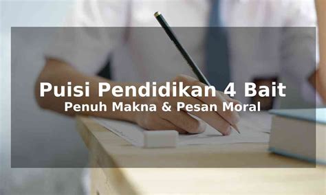 11 Puisi Pendidikan 4 Bait Penuh Makna Bisa Untuk Tugas Sekolah